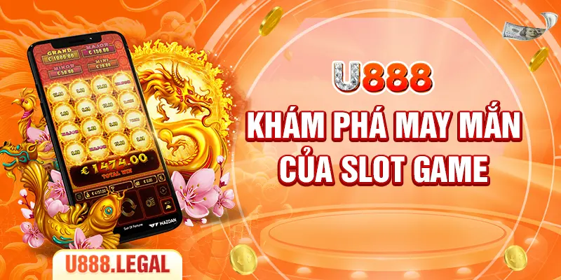 Khám phá may mắn của Slot game