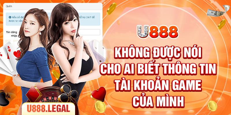 Không được nói cho ai biết thông tin tài khoản game của mình