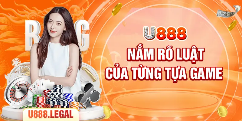 Nắm rõ luật của từng tựa game