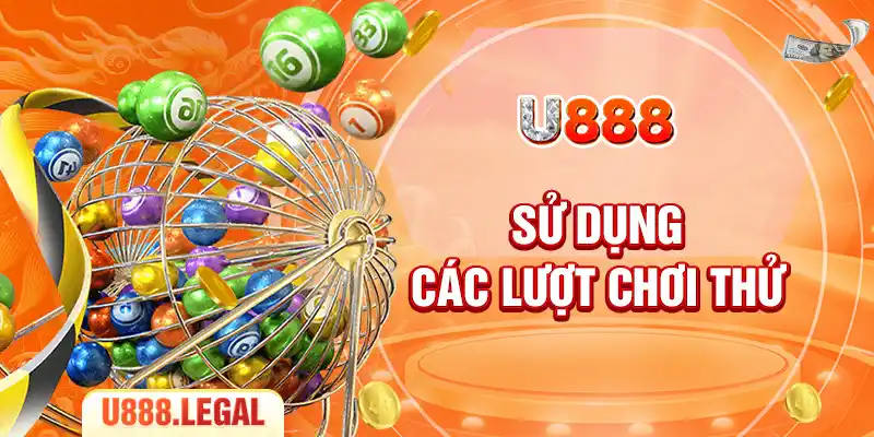 Sử dụng các lượt chơi thử