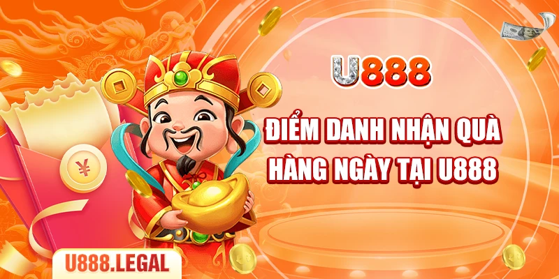 Điểm danh nhận quà hàng ngày tại U888